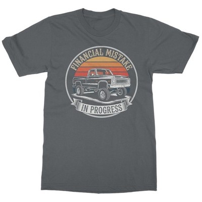 Financial Mistake in Progress Truck Funny Car Lover Unisex T-Shirt