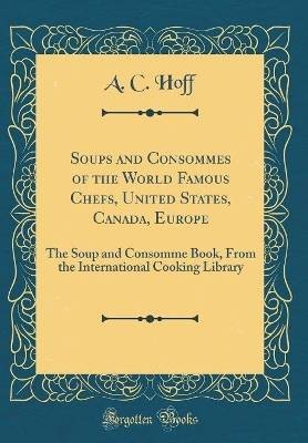 Soups and Consommes of the World Famous Chefs, Uni
