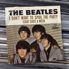 BEATLES 45 RPM Eight Days a Week / I don't want to spoil the party 7” Record