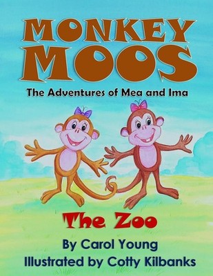 Monkey Moos The Adventures of Mea and Ima: The Zoo by Carol Young (English) Pape