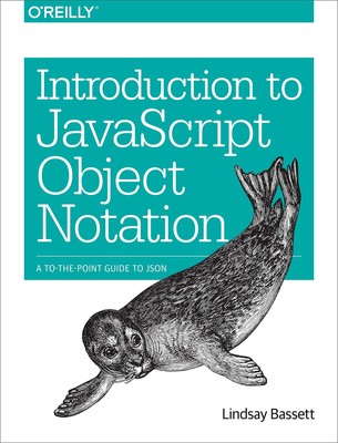 Introduction to JavaScript Object Notation: A To-the-Point Guide to JSON by Bas,