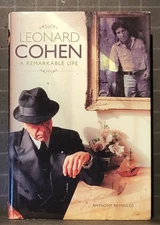 A Remarkable Life of Leonard Cohen:  by Anthony Reynolds   2010, Hardcover  3127
