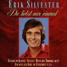 Du Liebst Nur Einmal von Erik Silvester | CD | Zustand sehr gut