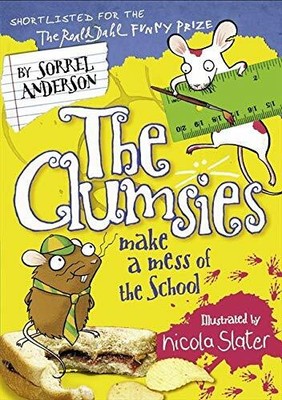 The Clumsies Make a Mess of the School: Book 5 by Anderson, Sorrel 0007438672