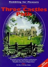 The Three Castles Path: Footpath Route from Windsor to Wincheste