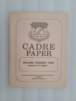 Rolling Thunder 1965: Anatomy of a Failure by Dennis M. Drew. Paperback 1986