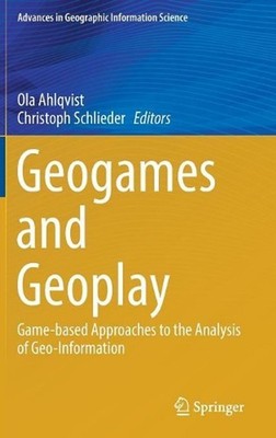 Geogames and Geoplay: Game-based Approaches to the Analysis of Geo-Information b