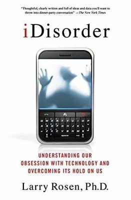iDisorder: Understanding Our - Paperback, by Rosen Ph.D. Larry - Very Good