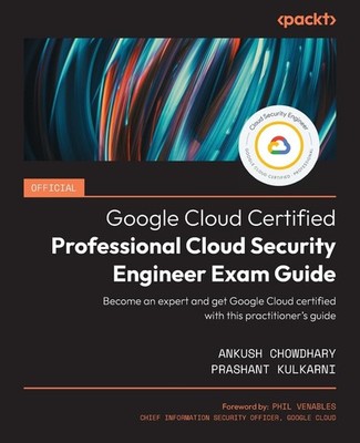 Official Google Cloud Certified Professional Cloud Security Engineer Exam Gui...