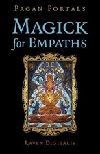 Pagan Portals - Magick for Empaths by Raven Digitalis -