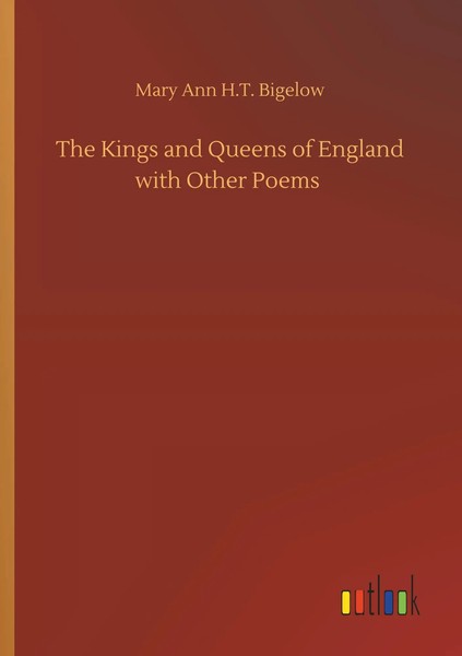 The Kings And Queens Of England With Other Poems | Mary Ann H. T. Bigelow | Buch-image