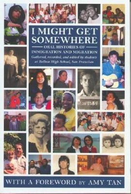 I Might Get Somewhere: Oral Histories of Immigration and Migration - VERY GOOD