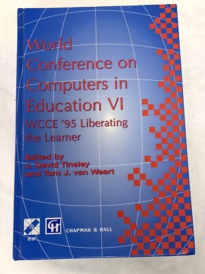 World Conference on Computers in Education VI: WCCE '95 Liberating the Learner, 