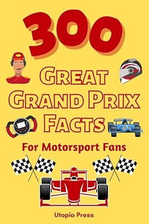 300 Great Grand Prix Facts For Motorsport Fans - Utopia Press (Paperback)