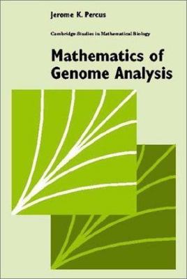 Mathematics of Genome Analysis (Cambridge Studies in Mathematical Biology) Perc