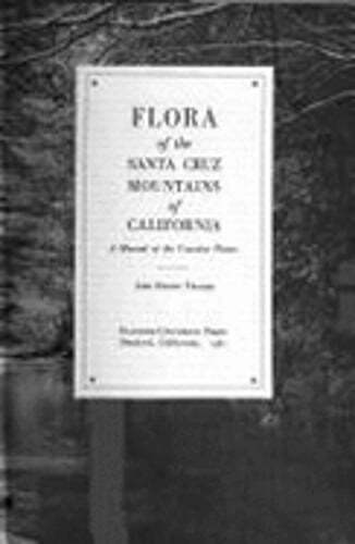 Flora of the Santa Cruz Mountains of California: A Manual of the Vascular Plants