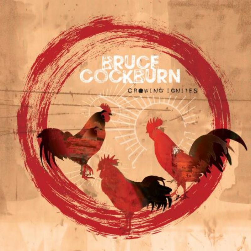 Bruce Cockburn Crowing Ignites Double LP Vinyl TND737V NEW