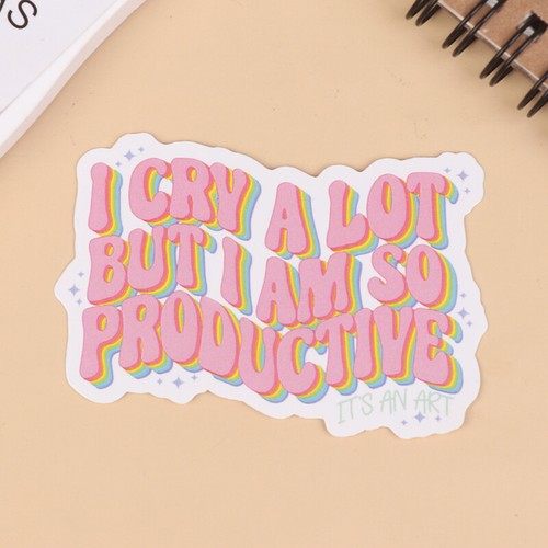 I Cry A Lot But I Am So Productive Vinyl Bumper Sticker - Motivational - Photo 11/12