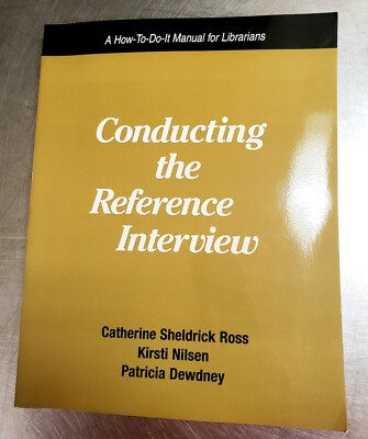 Conducting the Reference Interview : A How-to-Do-It Manual for Librarians by...