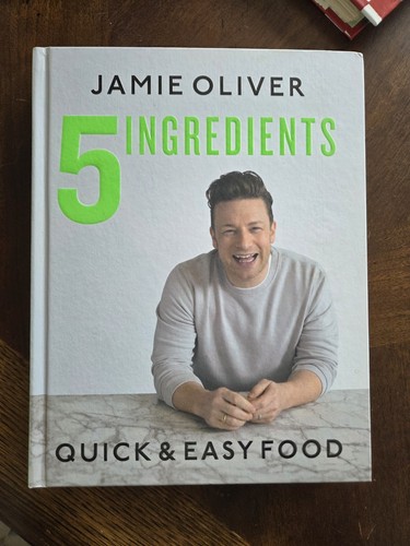 5 Ingredients: Quick &amp; Easy Food by Jamie Oliver 320 pages Hard Cover ...