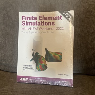 Finite Element Simulations with ANSYS Workbench 2022 Theory, Application, Case S