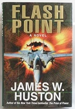 Flash Point: A Novel - Hardcover, by Huston James W - Good