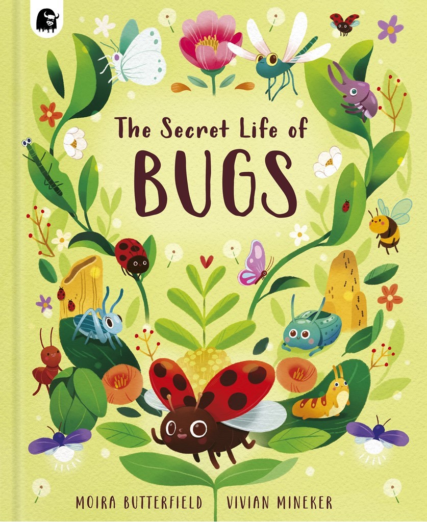 The Secret Life of Bugs by Moira Butterfield, Vivian Mineker - 9780711286542