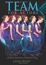 TEAM for Actors : A Holistic Approach to Embodied Acting Paperbac