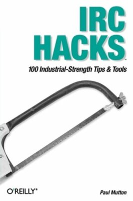 IRC Hacks by Paul Mutton: New
