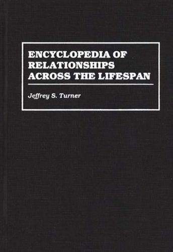 Encyclopedia of Relationships Across the Lifespan, Turner, Jeffrey S., Very Good