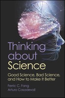 Thinking About Science | Good Science, Bad Science, And How To Make It Better