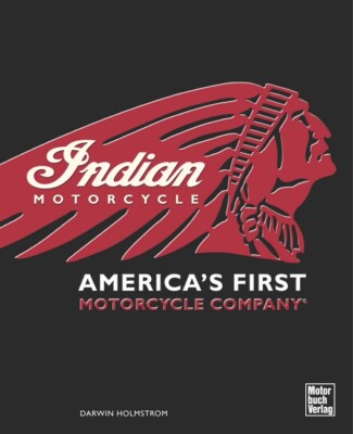 Indian: America's First Motorcycle Company von Darwin Holmstrom
