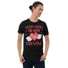 Sorry Ladies Mommy Is My Valentine Funny Shirt