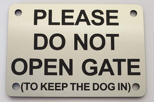 Please Do Not Open Gate To Keep the Dog In Sign Plaque 30 Colours 7 Sizes - Picture 11 of 103