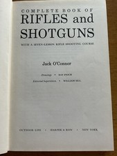 Complete Book of Rifles and Shotguns by Jack O'Connor; 1961