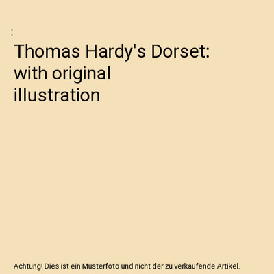 Thomas Hardy's Dorset: with original illustration