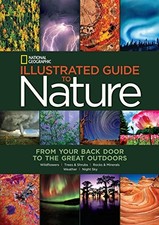 NATIONAL GEOGRAPHIC ILLUSTRATED GUIDE TO NATURE: FROM YOUR By Catherine Herbert