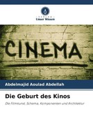 Abdelmajid Aoulad Abdellah | Die Geburt Des Kinos | Taschenbuch | Deutsch (2022)