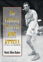 Mark Allen Baker | The Fighting Times Of Abe Attell | Taschenbuch | Englisch