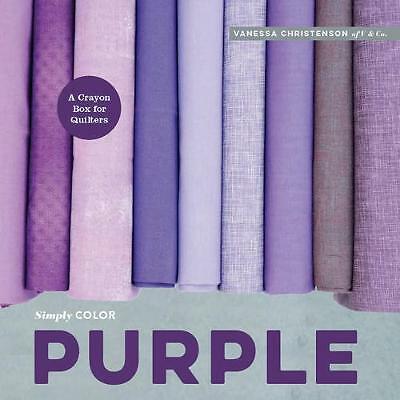 Simply Color: Purple: A Crayon Box for Quilters by Vanessa Christenson, Book