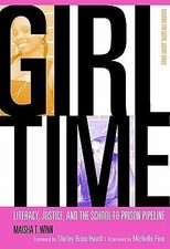 Girl Time: Literacy, Justice, and the School-...