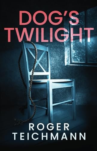 Dog's Twilight - Teichmann, Roger