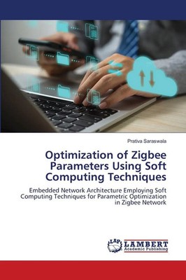 Prativa Saraswala | Optimization of Zigbee Parameters Using Soft Computing...