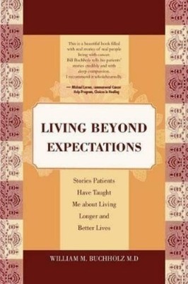 William M Buchholz M D Living Beyond Expectations (Taschenbuch)