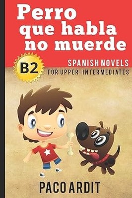 Language Learning   Perro que habla no muerde B2 Spanish Novel