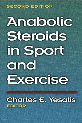Anabolic Steroids in Sport and Exercise - 2nd By Charles Yesalis