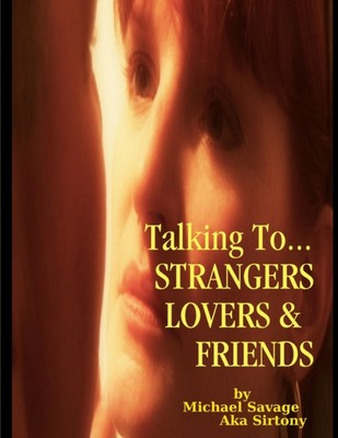 Savage aka Sirtony - Talking To...Strangers Lovers  Friends - New pap - X555z