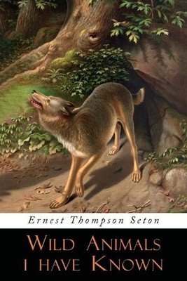 Ernest Thompson Seton Wild Animals I Have Known (Paperback)
