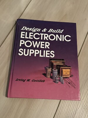 DESIGN & BUILD ELECTRONIC POWER SUPPLIES By Irving M. Gottlieb - Hardcover