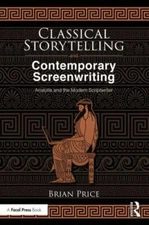 Classical Storytelling and Contemporary Screenwriting: Aristotle and the Modern